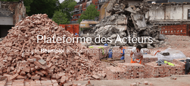 Aperçu : Plateforme des Acteurs pour le Réemploi des Éléments de Construction à Bruxelles